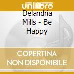 Delandria Mills - Be Happy cd
