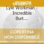 Lyle Workman - Incredible Burt Wonderstone cd