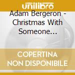 Adam Bergeron - Christmas With Someone Special cd