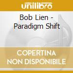Bob Lien - Paradigm Shift cd