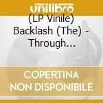 (LP Vinile) Backlash (The) - Through Different Eyes lp vinile di Backlash