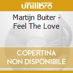 Martijn Buiter - Feel The Love cd