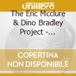 The Eric Mcclure & Dino Bradley Project - Memphis Back2Basics cd