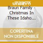 Braun Family - Christmas In These Idaho Hills cd