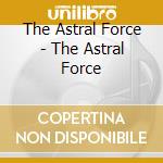 The Astral Force - The Astral Force cd