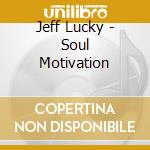Jeff Lucky - Soul Motivation cd
