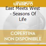 East Meets West - Seasons Of Life cd