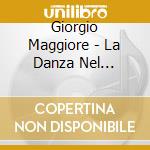 Giorgio Maggiore - La Danza Nel Labirinto cd