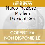 Marco Prezioso - Modern Prodigal Son cd