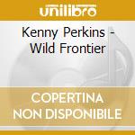 Kenny Perkins - Wild Frontier cd