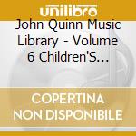 John Quinn Music Library - Volume 6 Children'S Music cd