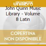 John Quinn Music Library - Volume 8 Latin cd