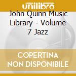 John Quinn Music Library - Volume 7 Jazz cd