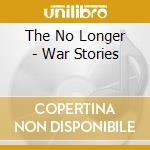 The No Longer - War Stories cd
