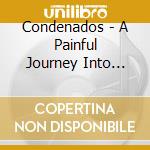 Condenados - A Painful Journey Into Nihil cd