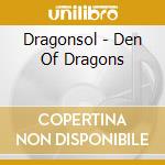 Dragonsol - Den Of Dragons cd