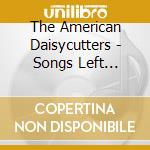 The American Daisycutters - Songs Left Unsung cd