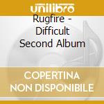Rugfire - Difficult Second Album cd