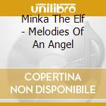 Minka The Elf - Melodies Of An Angel cd