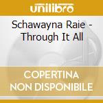 Schawayna Raie - Through It All cd