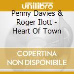 Penny Davies & Roger Ilott - Heart Of Town cd