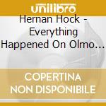 Hernan Hock - Everything Happened On Olmo Street cd