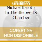 Michael Bailot - In The Beloved'S Chamber cd