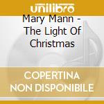 Mary Mann - The Light Of Christmas cd musicale di Mary Mann