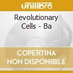 Revolutionary Cells - Ba cd
