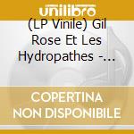 (LP Vinile) Gil Rose Et Les Hydropathes - Haut Et Court vinile