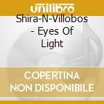 Shira-N-Villobos - Eyes Of Light cd
