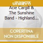 Acie Cargill & The Sunshine Band - Highland Mcdonalds 2010 cd