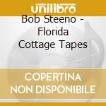 Bob Steeno - Florida Cottage Tapes cd