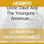 Uncle Dave And The Younguns - American Spirit cd musicale di Uncle Dave And The Younguns