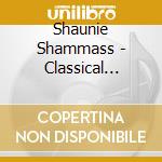 Shaunie Shammass - Classical Music Meets Middle-Eastern Motifs cd