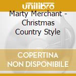 Marty Merchant - Christmas Country Style cd