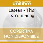Lasean - This Is Your Song cd