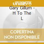 Gary Gillum - H To The L cd