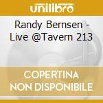 Randy Bernsen - Live @Tavern 213 cd