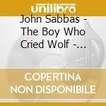 John Sabbas - The Boy Who Cried Wolf - Ep cd