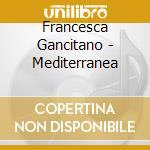 Francesca Gancitano - Mediterranea cd