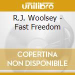 R.J. Woolsey - Fast Freedom cd