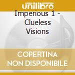 Imperious 1 - Clueless Visions cd
