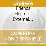 Friends Electric - External Feelings cd