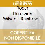 Roger Hurricane Wilson - Rainbow Up Ahead cd