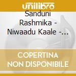Sanduni Rashmika - Niwaadu Kaale - Vicumpriya Perera Lyrics 04 cd