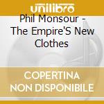 Phil Monsour - The Empire'S New Clothes cd