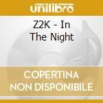 Z2K - In The Night cd