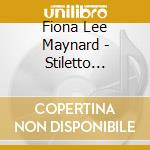 Fiona Lee Maynard - Stiletto Survival (Part 1) cd musicale di Fiona Lee Maynard