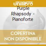 Purple Rhapsody - Pianoforte cd